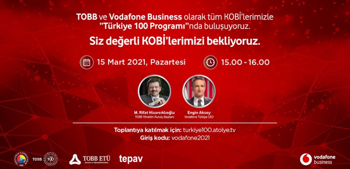 TOBB ve Vodafone öncülüğündeki “Türkiye 100” programına başvurular başladı