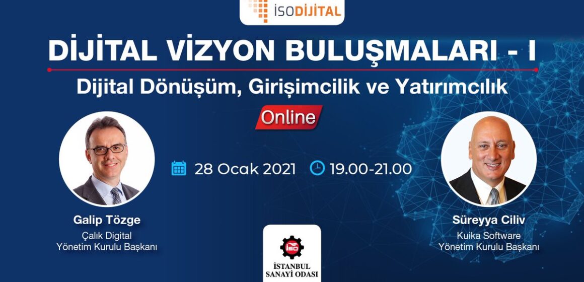 Dijital Vizyon Buluşmaları- I: Dijital Dönüşüm, Girişimcilik ve Yatırımcılık