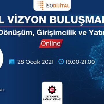 Dijital Vizyon Buluşmaları- I: Dijital Dönüşüm, Girişimcilik ve Yatırımcılık