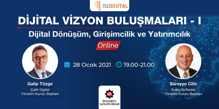 Dijital Vizyon Buluşmaları- I: Dijital Dönüşüm, Girişimcilik ve Yatırımcılık