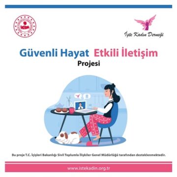 Güvenli Hayat Etkili İletişim Projesi online eğitimlerine başvurular başladı